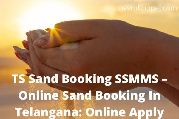 TS Sand Booking SSMMS – Online Sand Booking In Telangana: Online Apply