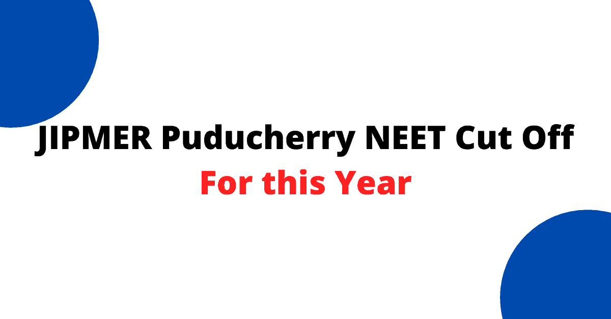 JIPMER Puducherry NEET Cut Off for this year