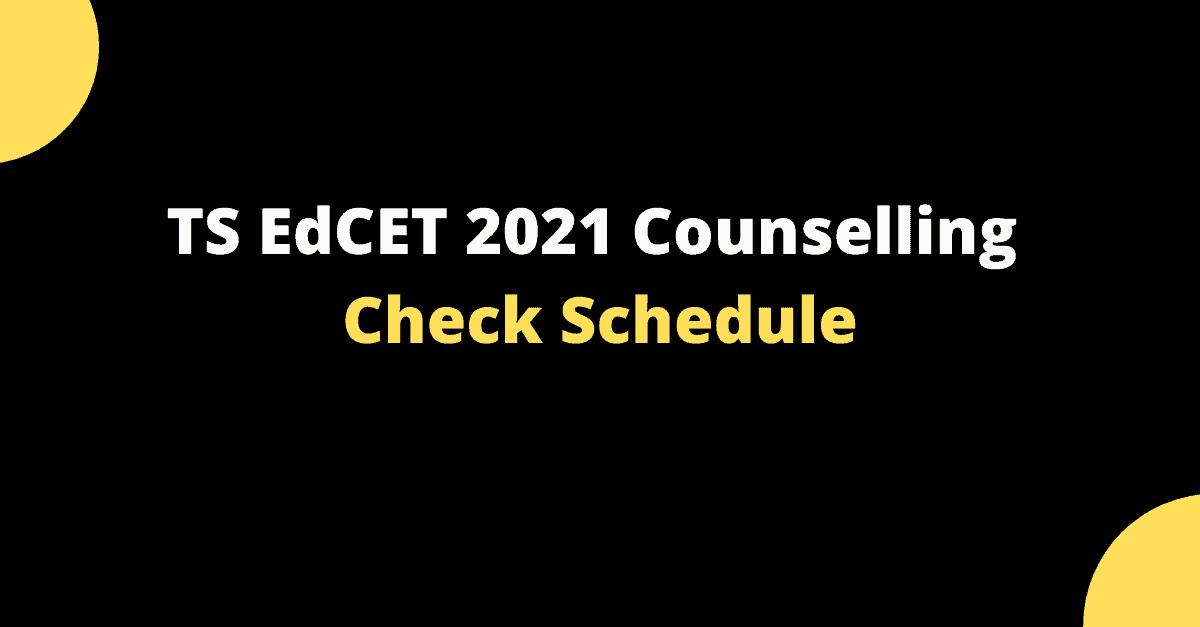 TS EdCET 2021 Counselling Schedule to be released soon: check web option process