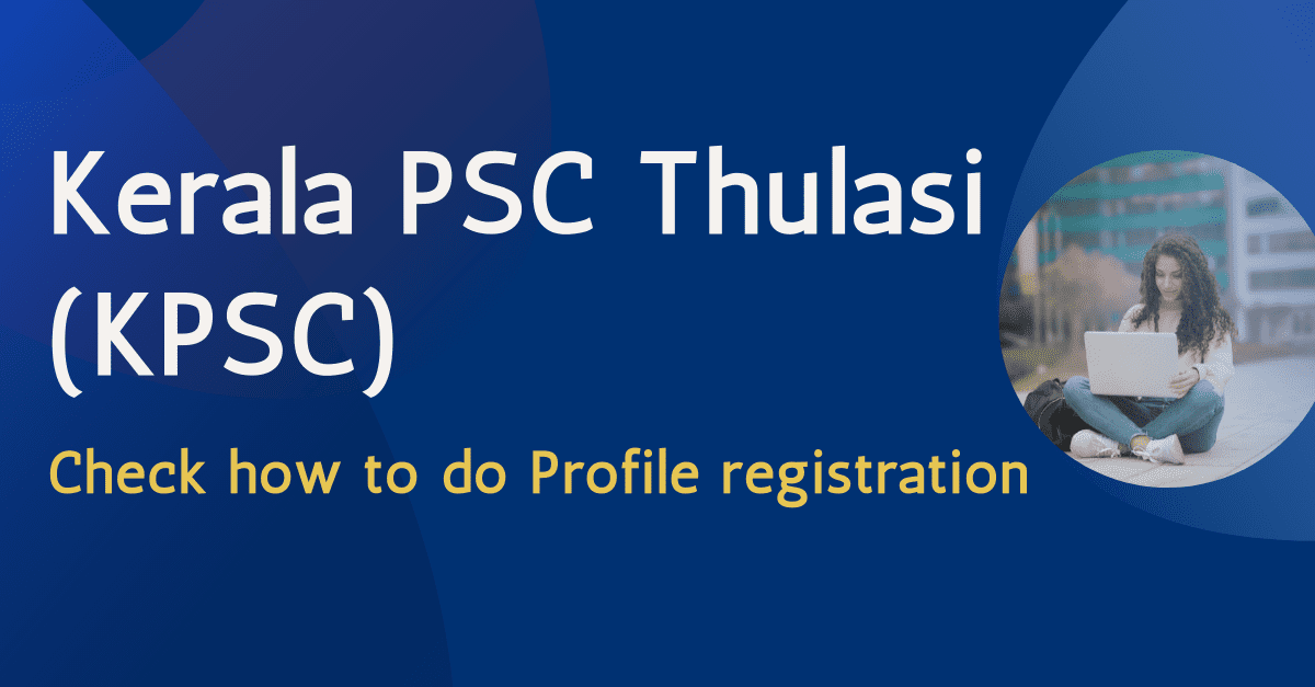 Kerala PSC Thulasi Login (KPSC) PSC Thulasi Profile registration