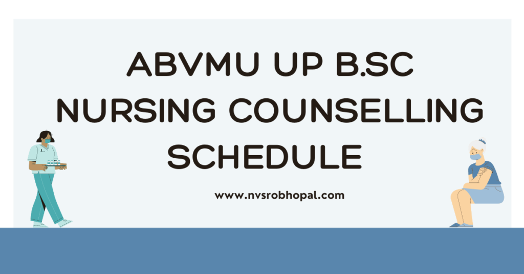 ABVMU UP B.Sc Nursing Counselling Schedule