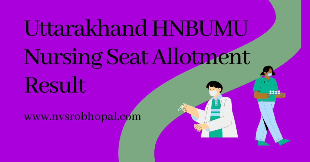 Uttarakhand HNBUMU Nursing Seat Allotment Result