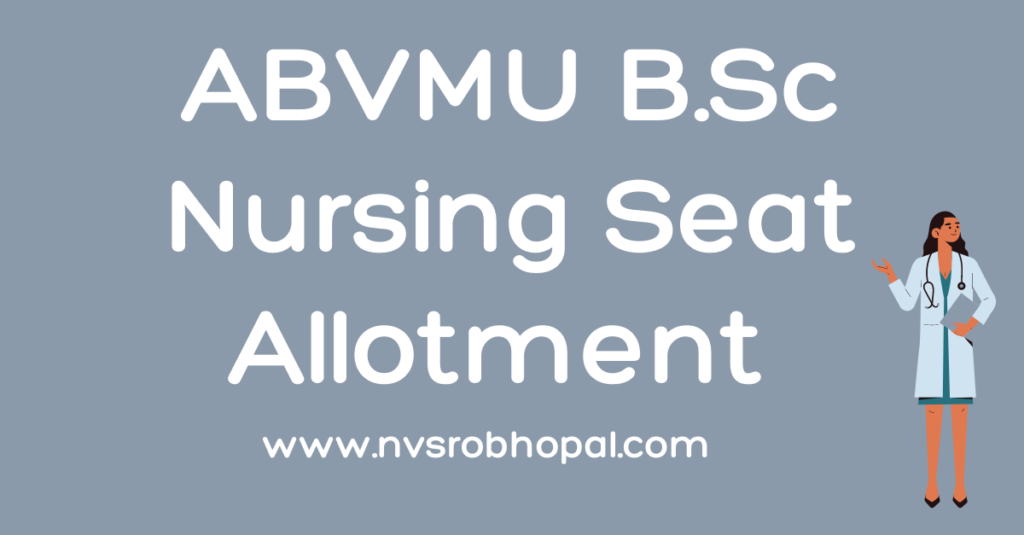 ABVMU B.Sc Nursing Seat Allotment