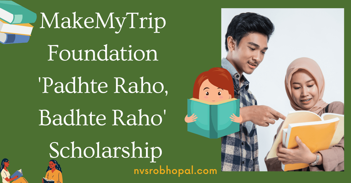 MakeMyTrip Foundation 'Padhte Raho, Badhte Raho' Scholarship