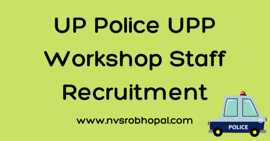 UP Police UPP Workshop Staff Recruitment