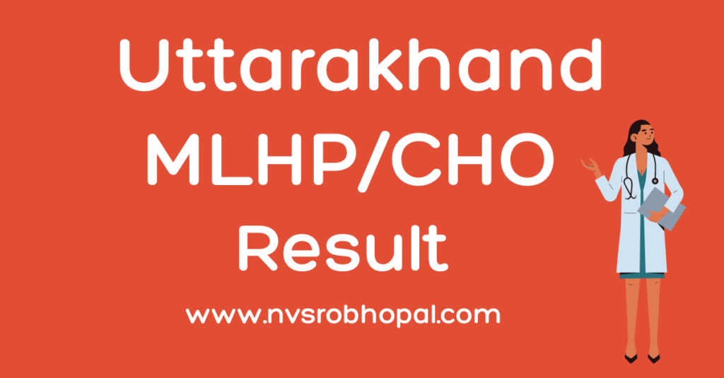 Uttarakhand MLHPCHO Result