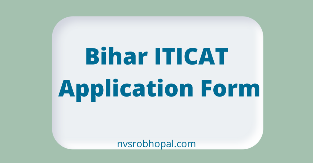 Bihar ITICAT Application Form