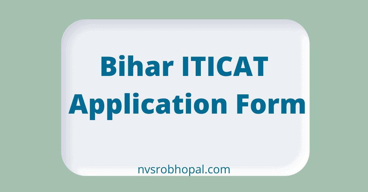 Bihar ITICAT Application Form