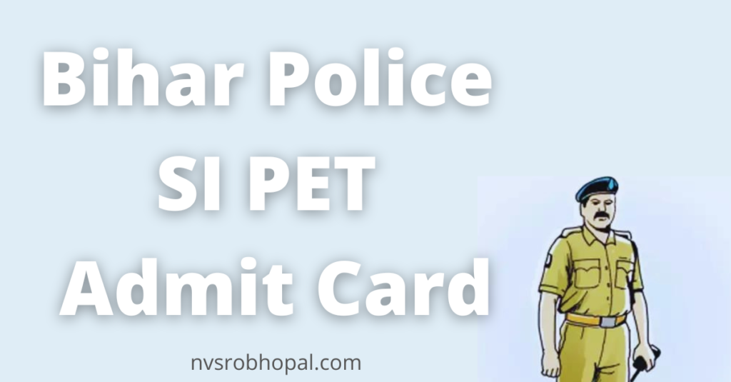 Bihar Police SI PET Admit Card