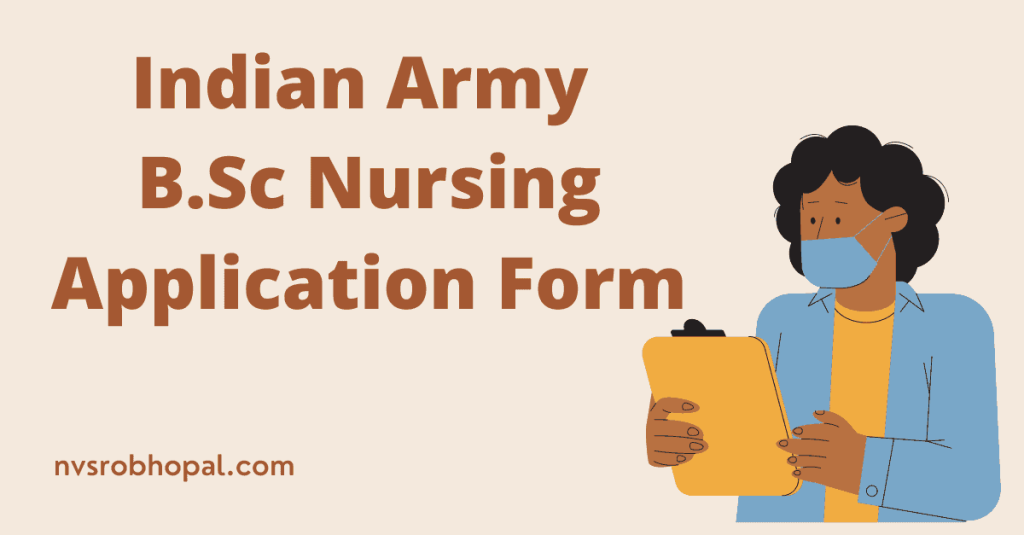 Indian Army B.Sc Nursing Application Form 2022: Check MNS Eligibility