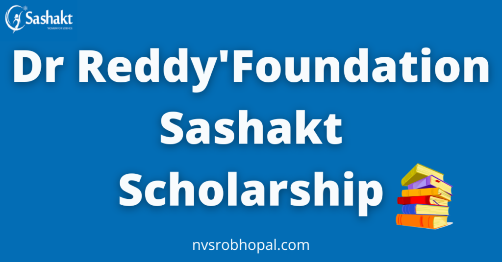 Dr Reddy's Foundation Sashakt Scholarship