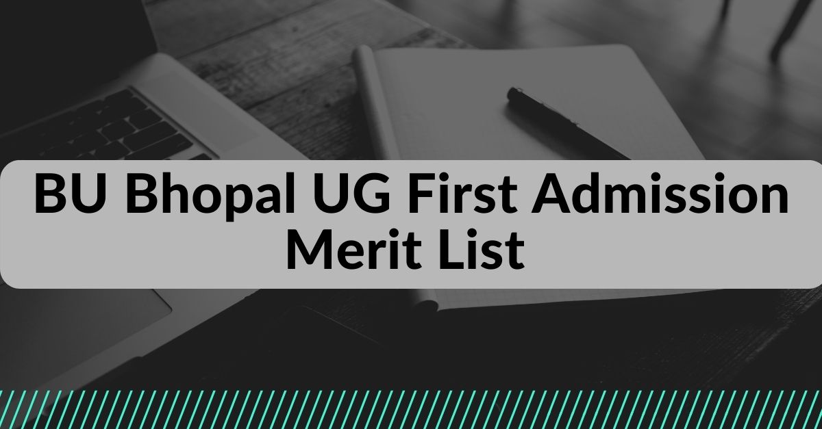 BU Bhopal UG First Admission Merit List