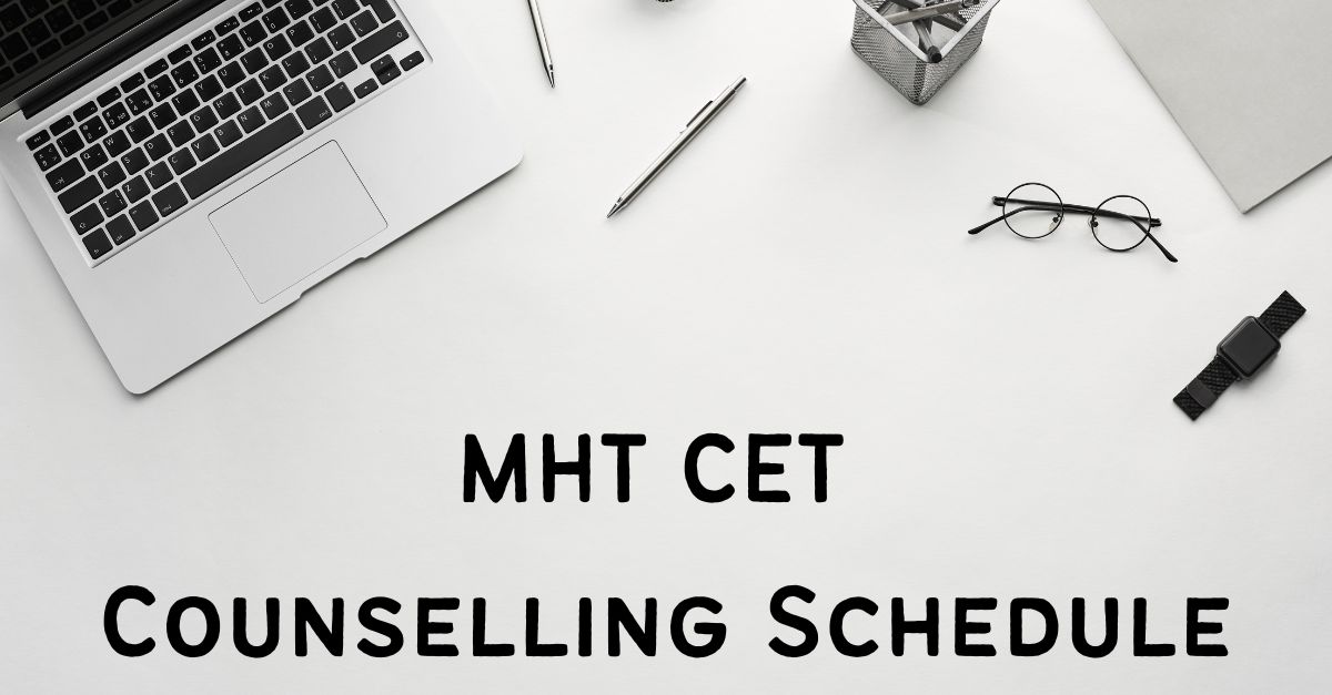 MHT CET Counselling Schedule