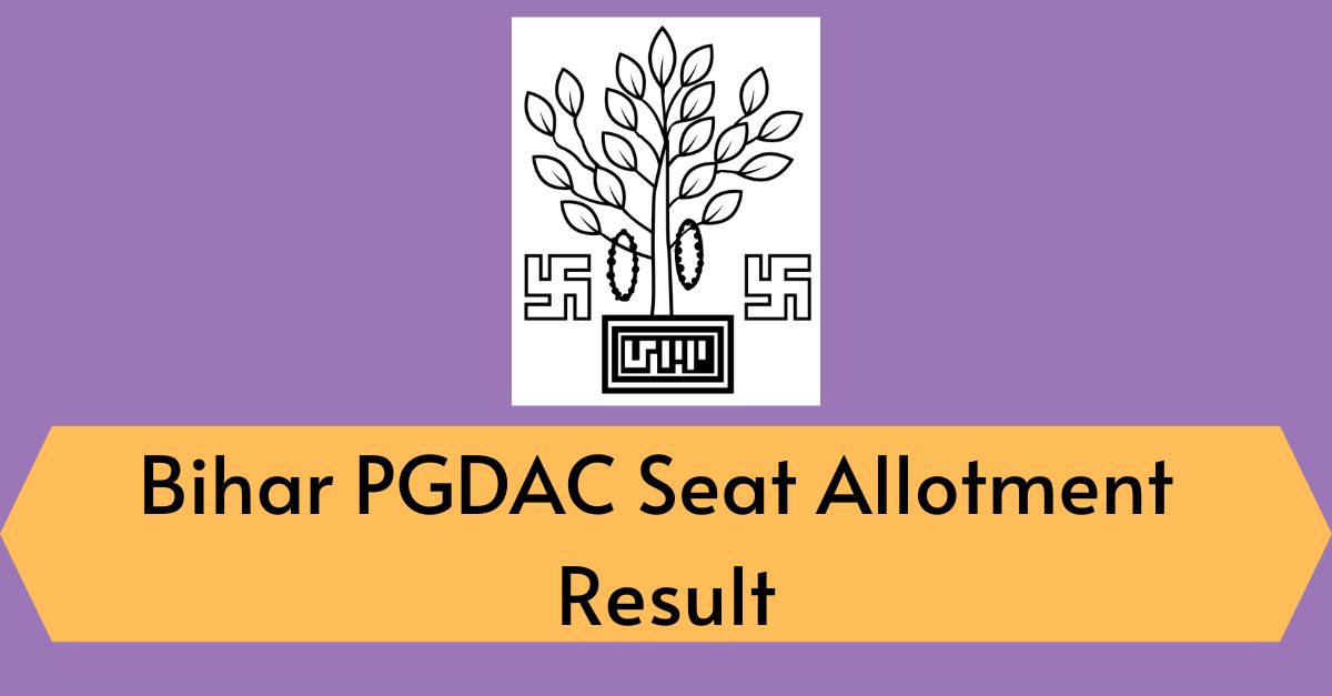 Bihar PGDAC Seat Allotment Result