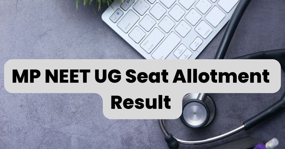 MP NEET UG Seat Allotment Result