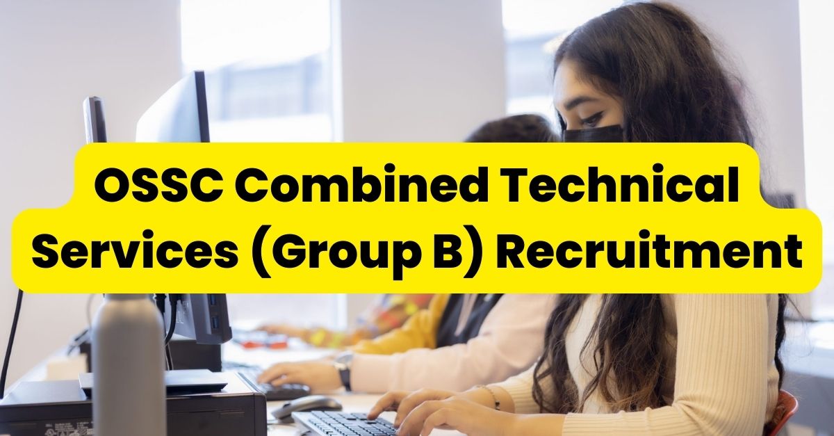 OSSC Combined Technical Services (Group B) Recruitment