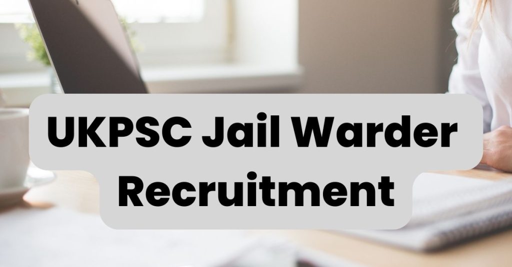 UKPSC Jail Warder Recruitment