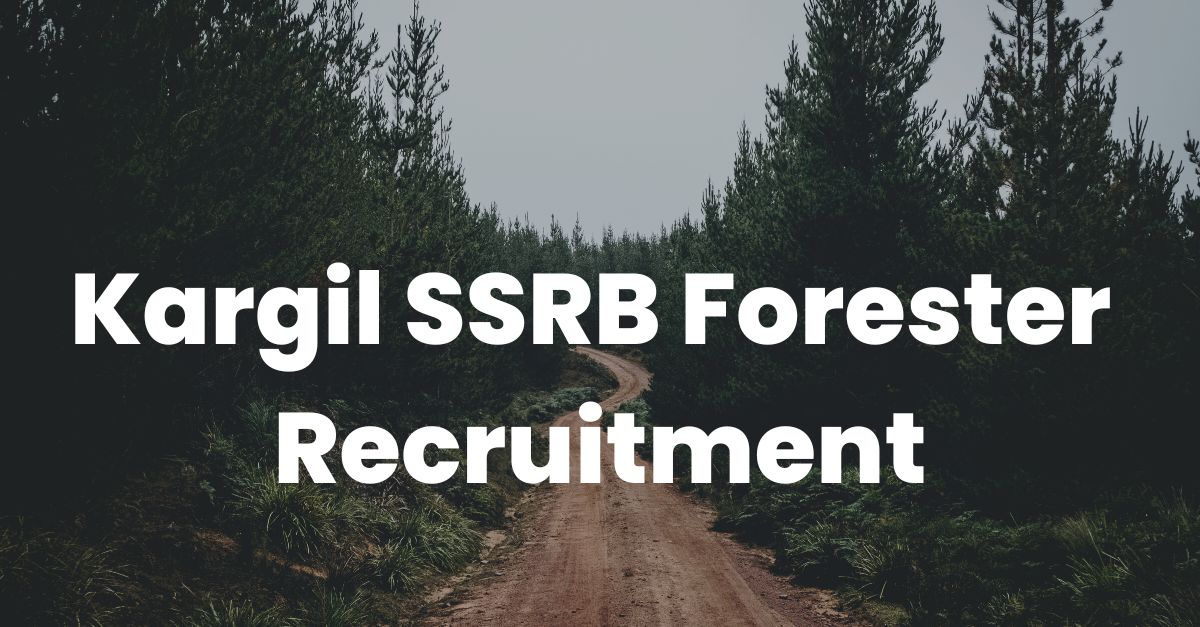 Kargil SSRB Forester Recruitment